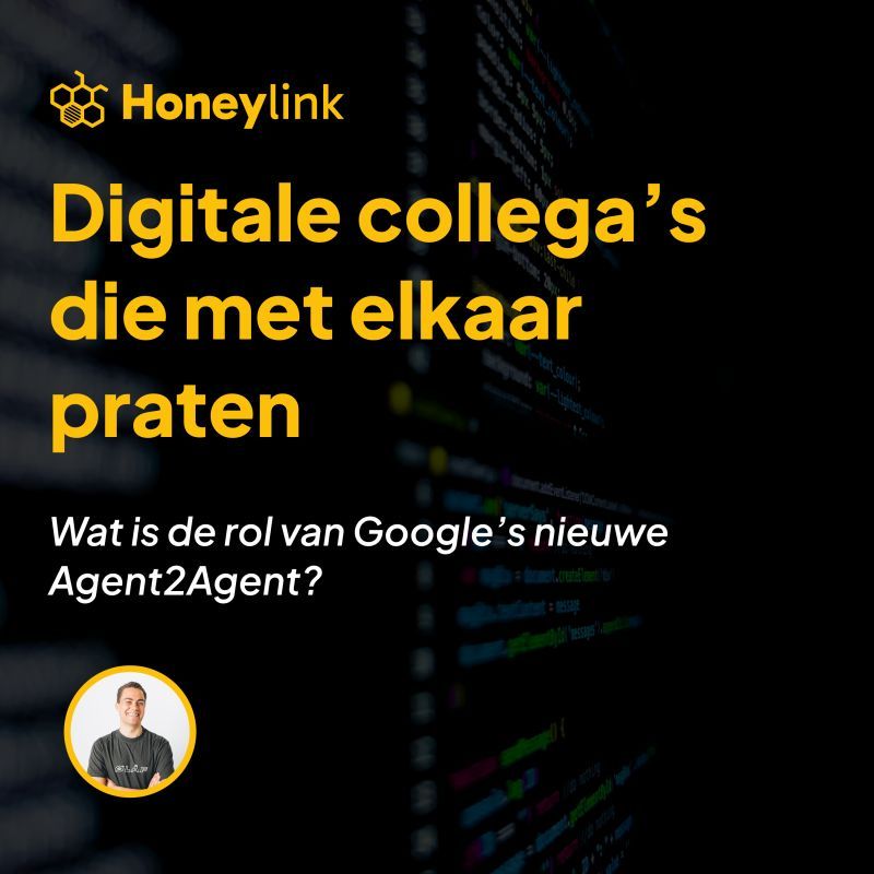 Digitale collega’s die met elkaar praten: wat is de rol van Google’s nieuwe Agent2Agent?